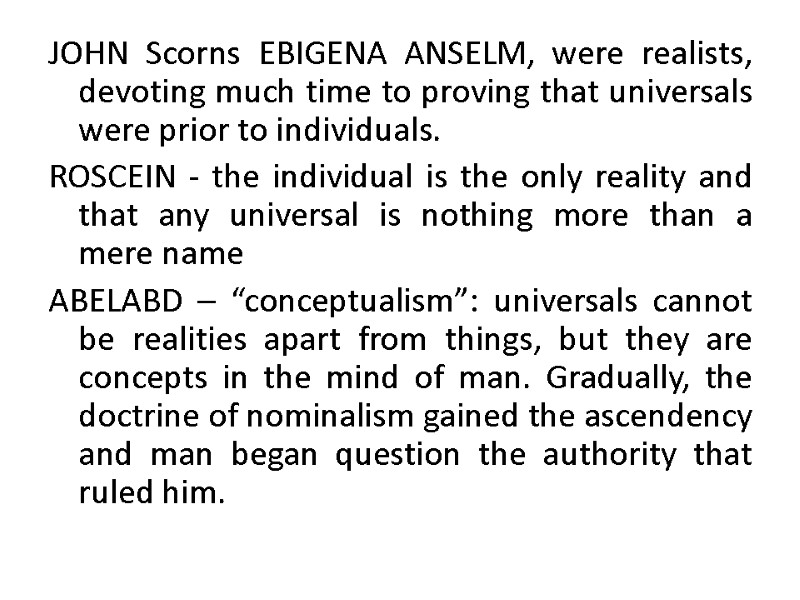 JOHN Scorns EBIGENA ANSELM, were realists, devoting much time to proving that universals were